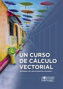 Un curso de Cálculo Vectorial
