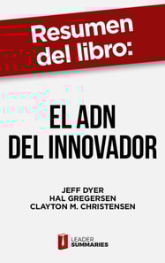 Resumen del libro "El ADN del innovador" de Jeff Dyer