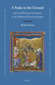 Stake in the Ground: Jews and Property Investment in the Medieval Crown of Aragon