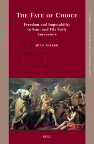 Fate of Choice: Freedom and Imputability in Kant and His Early Successors