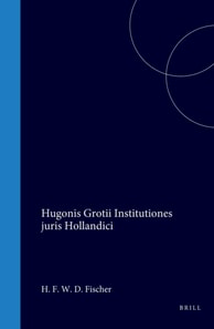 Hugonis Grotii Institutiones juris Hollandici