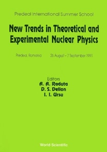 New Trends In Theoretical And Experimental Nuclear Physics - Proceedings Of The Predeal International Summer School