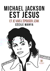 Michael Jackson est Jesus et je vais l'epouser,Izak