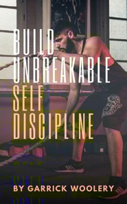 Build Unbreakable Self-Discipline