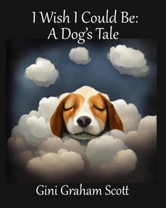 I Wish I Could Be: A Dog's Tale