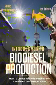 Introduction  to  Biodiesel Production: How to Create Your Own Batches and a Waste Oil Processor at Home