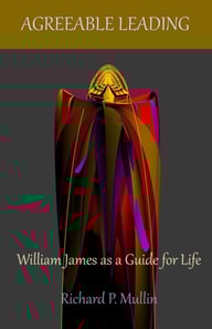 Agreeable Leading:  William James as a Guide for Life