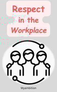 Respect in the Workplace
