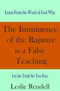 Imminence of the Rapture is a False Teaching.