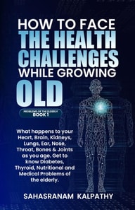 How to Face the Health Challenges while  Growing Old.