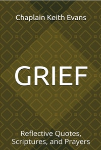 Grief: Reflective Quotes, Scriptures, and Prayers