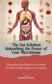 Gut solution: Unleashing the Power of Your Microbiome