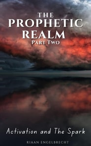 Prophetic Realm Part Two: Activation and the Spark