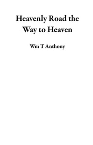 Heavenly Road the Way to Heaven