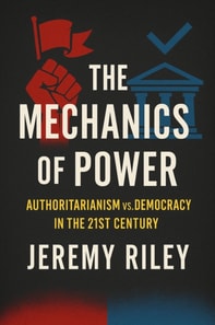 Mechanics of Power: Authoritarianism vs. Democracy in the 21st Century