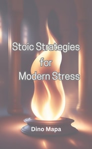 Stoic Strategies  for  Modern Stress