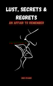 Lust, Secrets & Regrets: An Affair to Remember