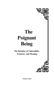 Poignant Being: The Interplay of Vulnerability, Existence, and Meaning