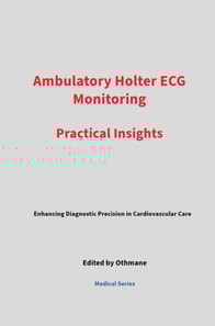 Ambulatory Holter ECG Monitoring: Practical Insights