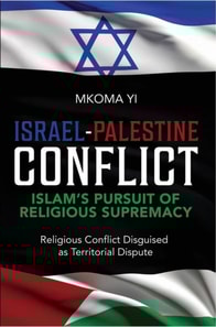 Israel- Palestine Conflict, Islam's Pursuit of Religious Supremacy