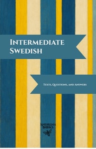 Intermediate Swedish: Texts, Questions, and Answers