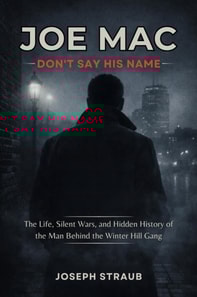 Joe Mac - Don't Say His Name: The Life, Silent Wars, and Hidden History of the Man Behind the Winter Hill Gang