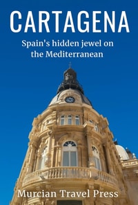Cartagena: Spain's Hidden Jewel on the Mediterranean