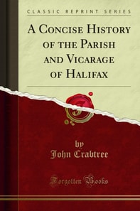 Concise History of the Parish and Vicarage of Halifax