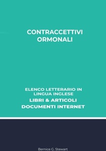 Contraccettivi Ormonali: Elenco Letterario in Lingua Inglese: Libri & Articoli, Documenti Internet