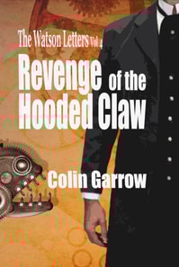 Watson Letters Volume 4: Revenge of the Hooded Claw