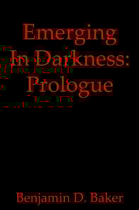 Emerging In Darkness: Prologue