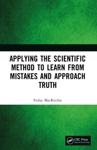 Applying the Scientific Method to Learn from Mistakes and Approach Truth