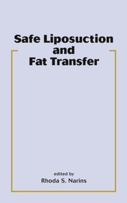 Safe Liposuction and Fat Transfer