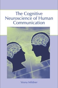 Cognitive Neuroscience of Human Communication