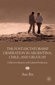Post-Dictatorship Generation in Argentina, Chile, and Uruguay