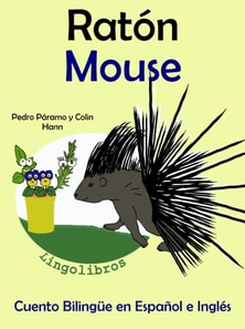 Cuento Bilingue en Espanol e Ingles: Raton - Mouse. Coleccion Aprender Ingles.