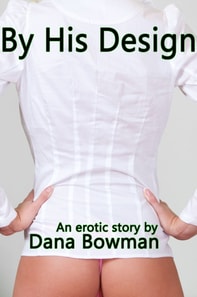 By His Design (Billionaire SF BDSM Erotica)