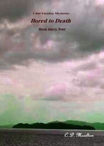 Clint Faraday Mysteries Book Thirty Four: Bored to Death