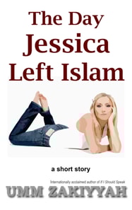 Day Jessica Left Islam, a Short Story