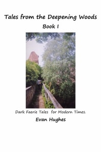 Tales from the Deepening Woods: Book I