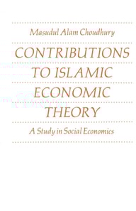 Contributions to Islamic Economic Theory