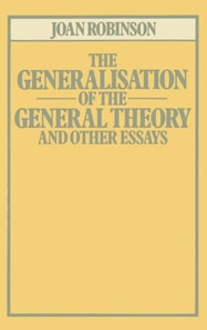 Generalisation of the General Theory and other Essays