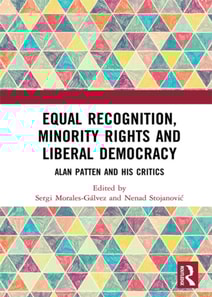 Equal Recognition, Minority Rights and Liberal Democracy