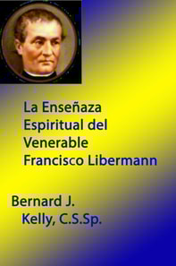La Ensenaza Espiritual de Ven. Francisco Libermann