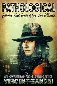 Pathological: Collected Short Reads of Sex, Lies, and Murder!