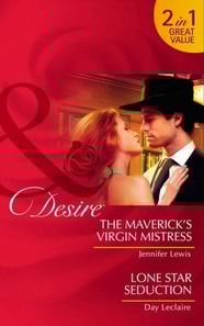 Maverick's Virgin Mistress / Lone Star Seduction