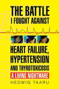 Battle I Fought Against Heart Failure, Hypertension and Thyrotoxicosis