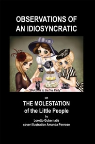 Observations of an Idiosyncratic or the Molestation of the Little People