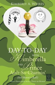 Day-To-Day with Kimberella and Prince Ain'T-So-Charmin'