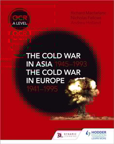 OCR A Level History: The Cold War in Asia 1945 1993 and the Cold War in Europe 1941 1995
